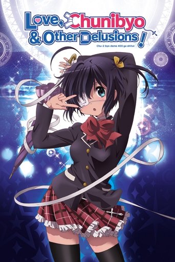 中二病でも恋がしたい! (Love, Chunibyo & Other Delusions!)