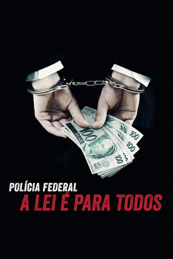 Polícia Federal: A Lei é Para Todos (Operation Carwash: A Worldwide Corruption Scandal Made in Brazil)