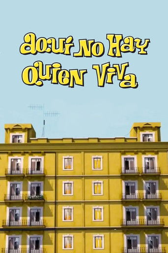 Aquí no hay quien viva (No One Could Live Here)