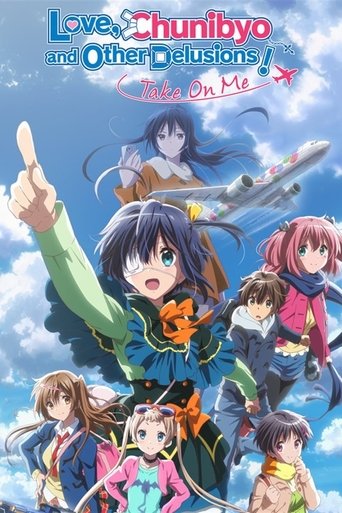 映画 中二病でも恋がしたい! -Take On Me- (Love, Chunibyo & Other Delusions! Take On Me)