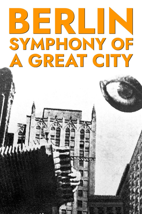 Berlin, die Symphonie der Großstadt (Berlin: Symphony of a Great City)