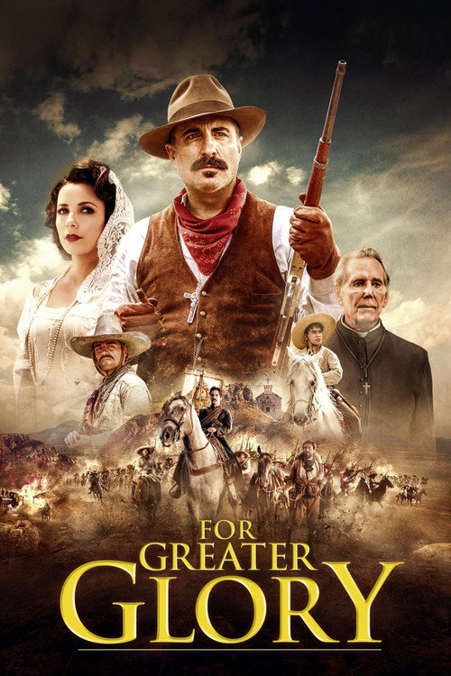 For Greater Glory: The True Story of Cristiada (Outlaws - For Greater Glory)