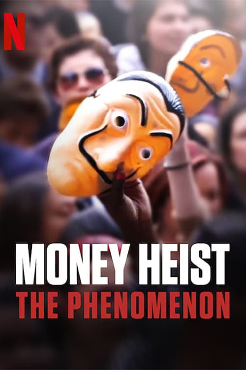 La Casa de Papel: el fenómeno (Money Heist: The Phenomenon)