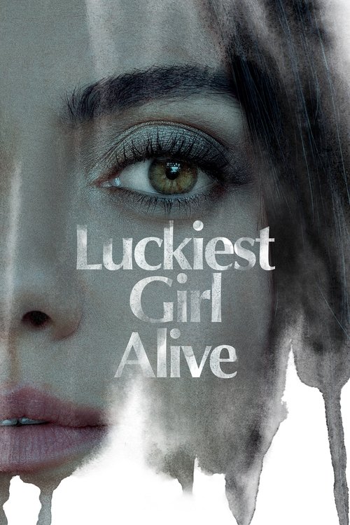 خوش‌شانس‌ترین دختر زنده (Luckiest Girl Alive)