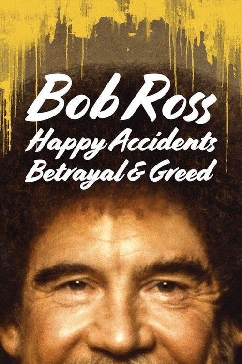 باب راس: حوادث خوش، خیانت و حرص (Bob Ross: Happy Accidents, Betrayal & Greed)