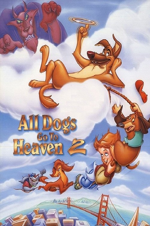 همه سگ‌ها به بهشت می‌روند ۲ (All Dogs Go to Heaven 2)