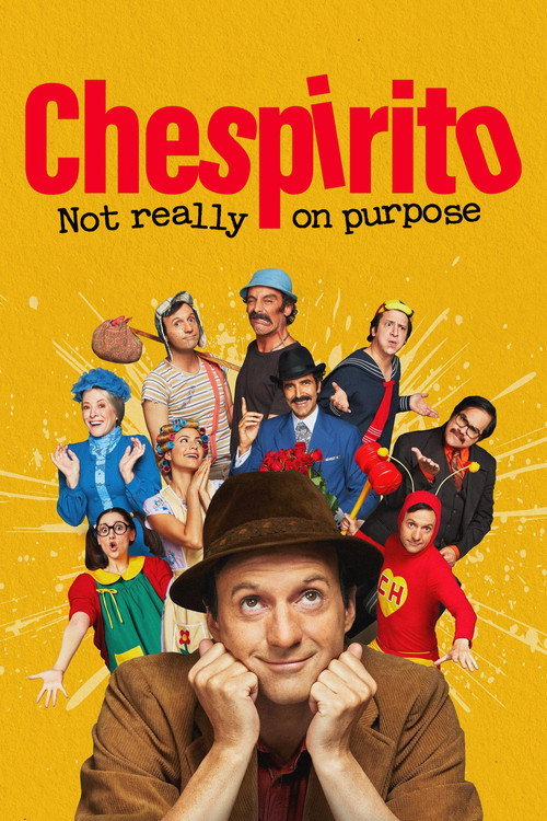 Chespirito: Sin querer queriendo (Chespirito: Not Really on Purpose)