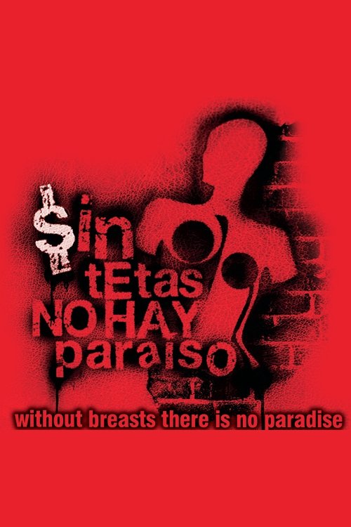 Sin tetas no hay paraíso (Without Breast There Is No Paradise)