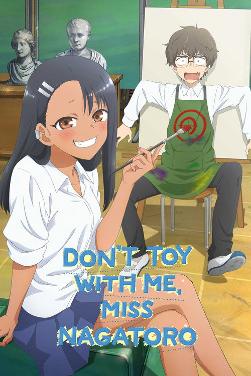 イジらないで、長瀞さん (DON'T TOY WITH ME, MISS NAGATORO)