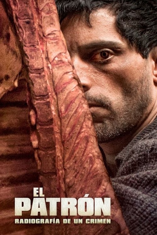 El patrón, radiografía de un crimen (The Boss: Anatomy of a Crime)