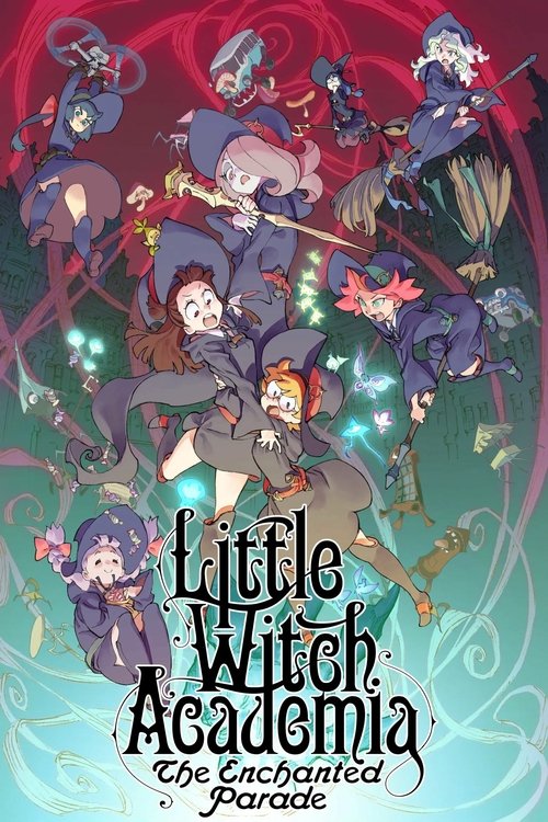 リトルウィッチアカデミア 魔法仕掛けのパレード (Little Witch Academia: The Enchanted Parade)