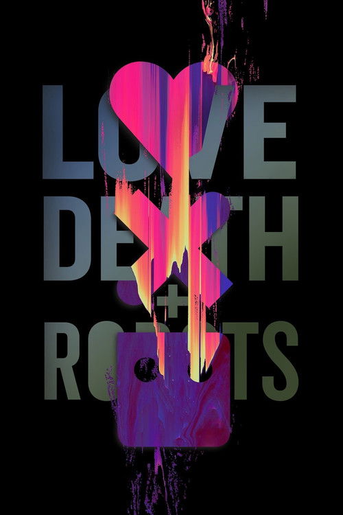 عشق، مرگ و ربات‌ها (Love, Death & Robots)