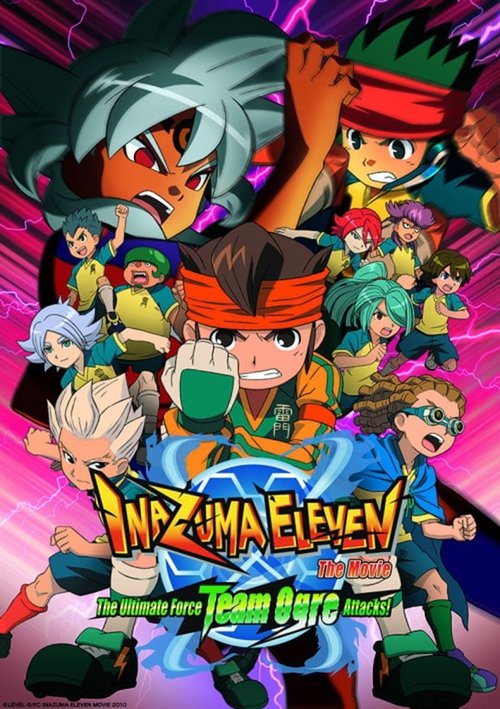 劇場版 イナズマイレブン 最強軍団オーガ襲来 (Inazuma Eleven the Movie: The Ultimate Force, Team Ogre, Attacks!)