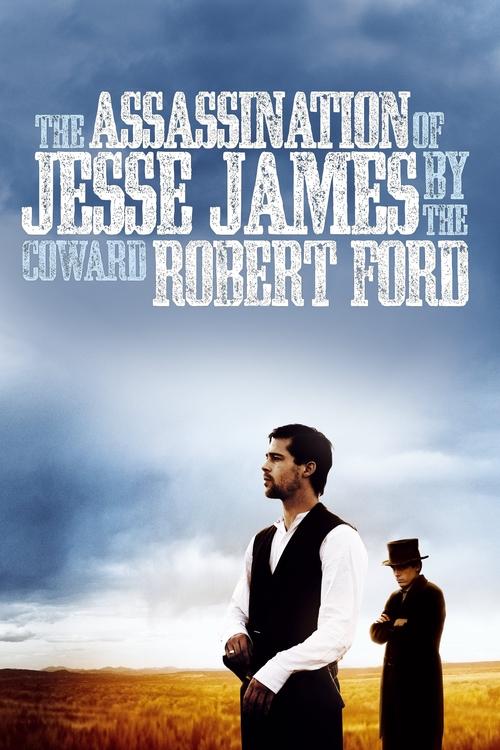 قتل جسی جیمز توسط رابرت فورد بزدل (The Assassination of Jesse James by the Coward Robert Ford)
