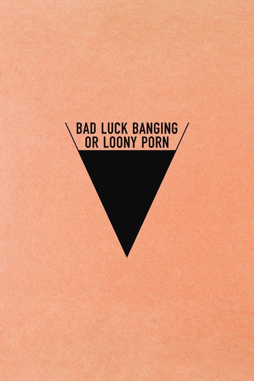 Babardeala cu bucluc sau porno balamuc (Bad Luck Banging or Loony Porn)
